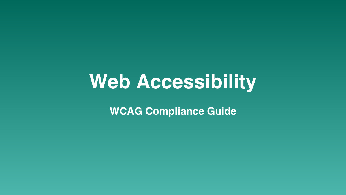 Web Accessibility & WCAG Compliance: Complete Guide