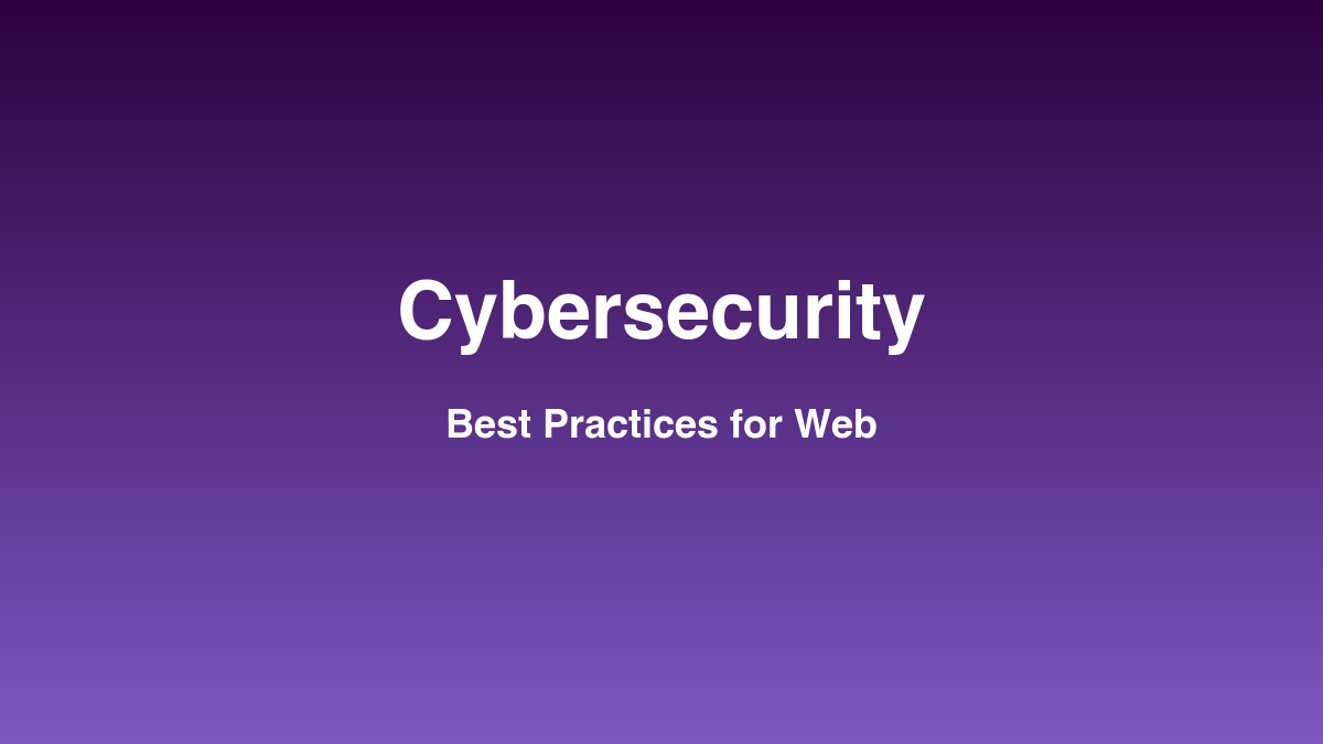 Cybersecurity Best Practices for Web Development