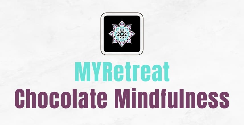 My Retreat chocolate mindfulness app